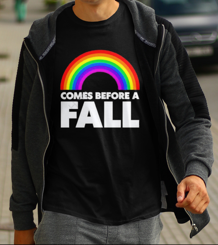 Comes Before A Fall Rainbow T-Shirt
