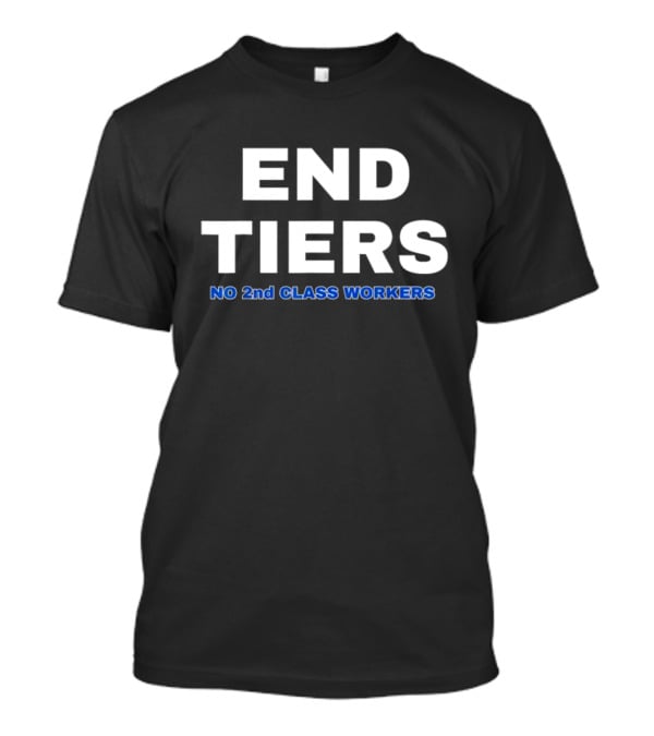 END TIERS No 2nd CLASS WORKERS UAW Strike T-Shirt