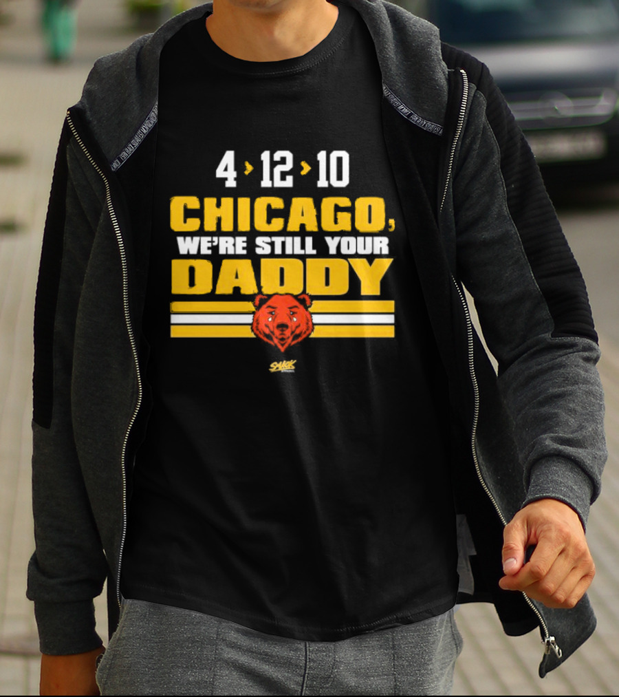 Chicago Football Rivalry 4-12-10 We're Still Your Daddy Bear T-Shirt