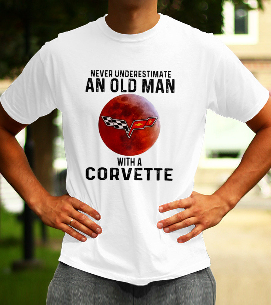 Never Underestimate An Old Man With A Corvette Blood Moon T-Shirt