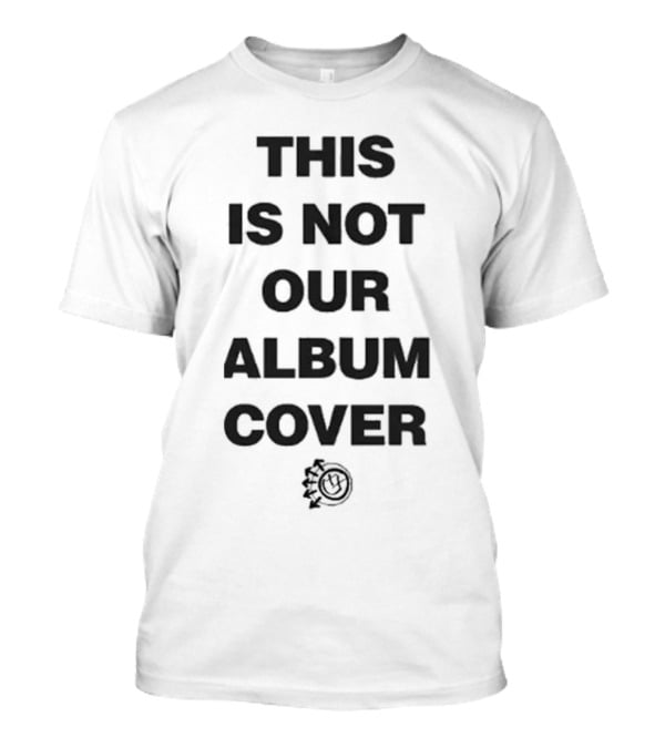 Blink 182 This Is Not Our Album Cover One More Time Album T-Shirt
