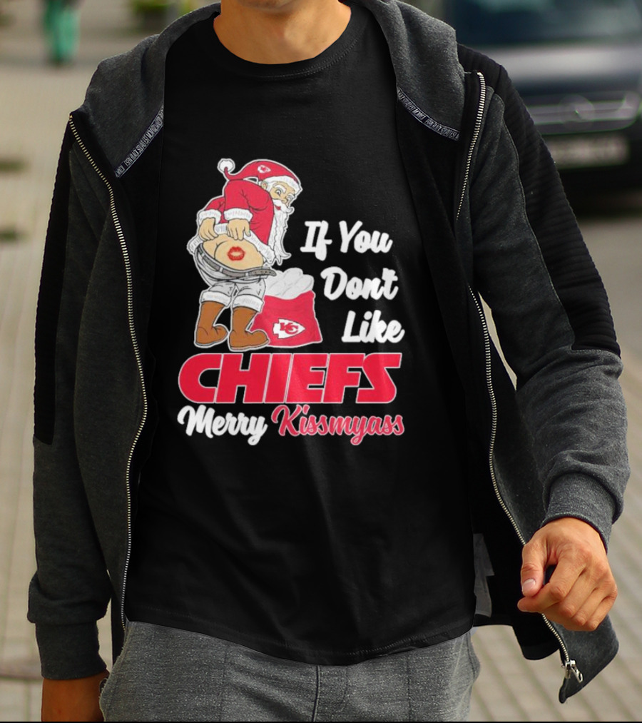 If You Don't Like Chiefs Merry Kissmyass Santa Chiefs T-Shirt