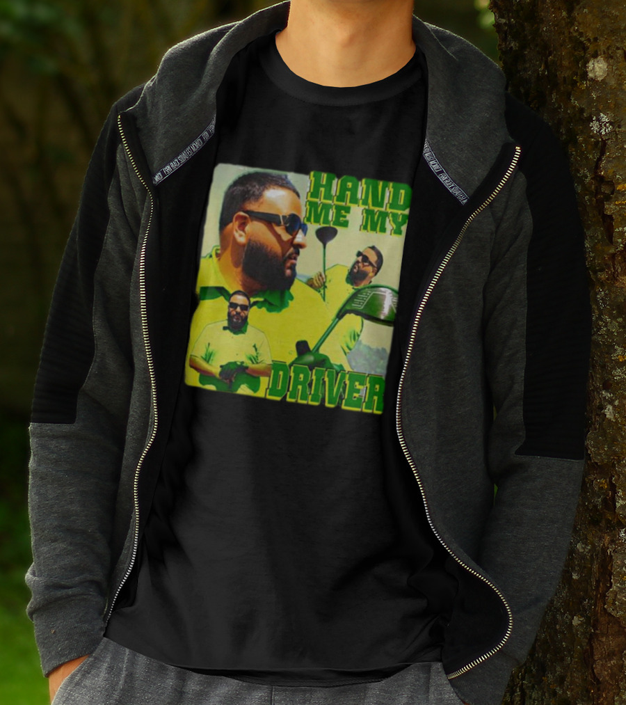 HAND ME MY DRIVER T-Shirt