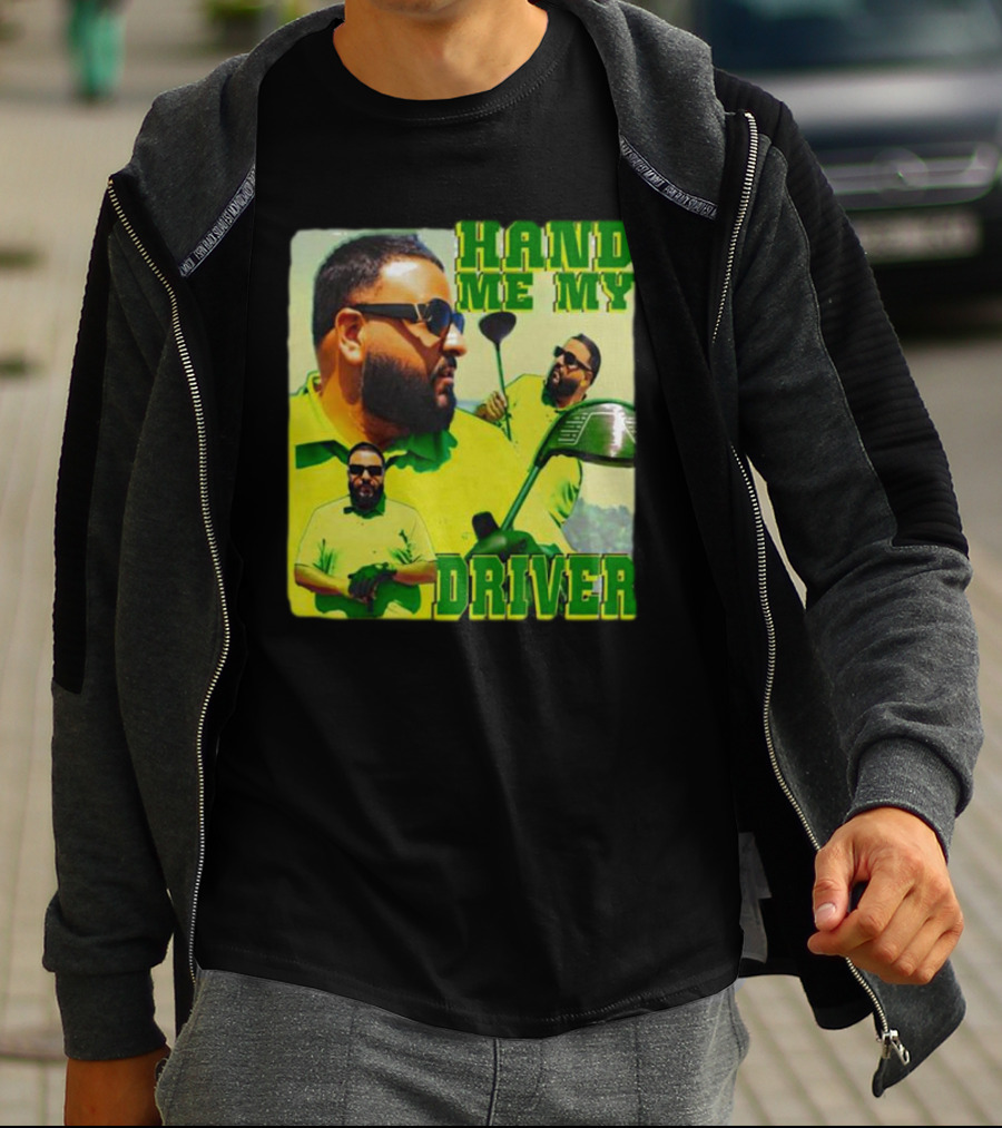 HAND ME MY DRIVER T-Shirt