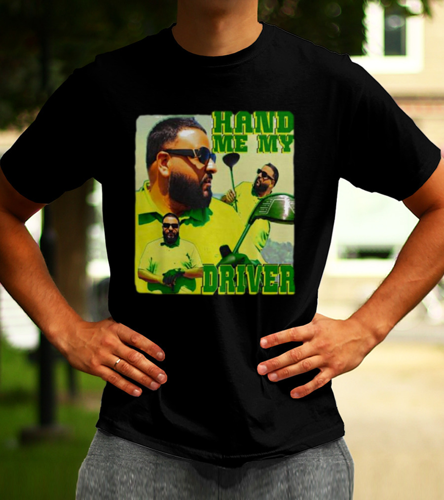 HAND ME MY DRIVER T-Shirt
