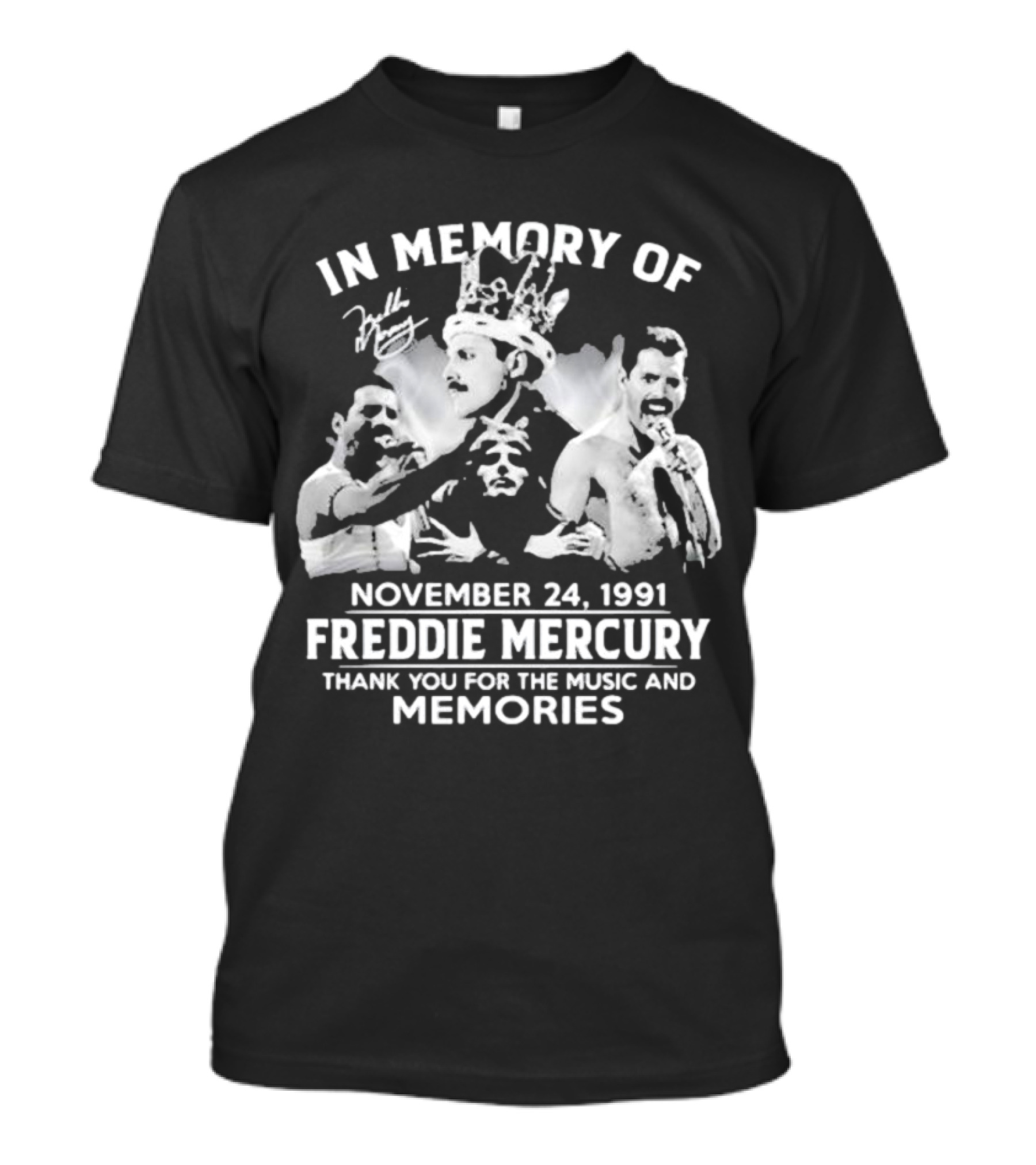 IN MEMORY OF FREDDIE MERCURY NOVEMBER 24, 1991 THANK YOU FOR THE MUSIC AND MEMORIES T-Shirt