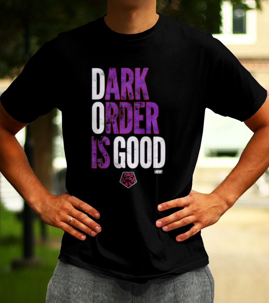 Dark Order Is Good AEW T-Shirt