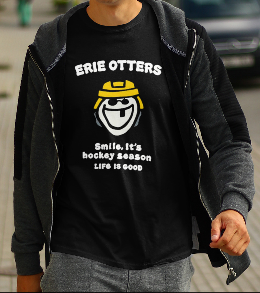Erie Otters Smile It's Hockey Season Life Is Good T-Shirt