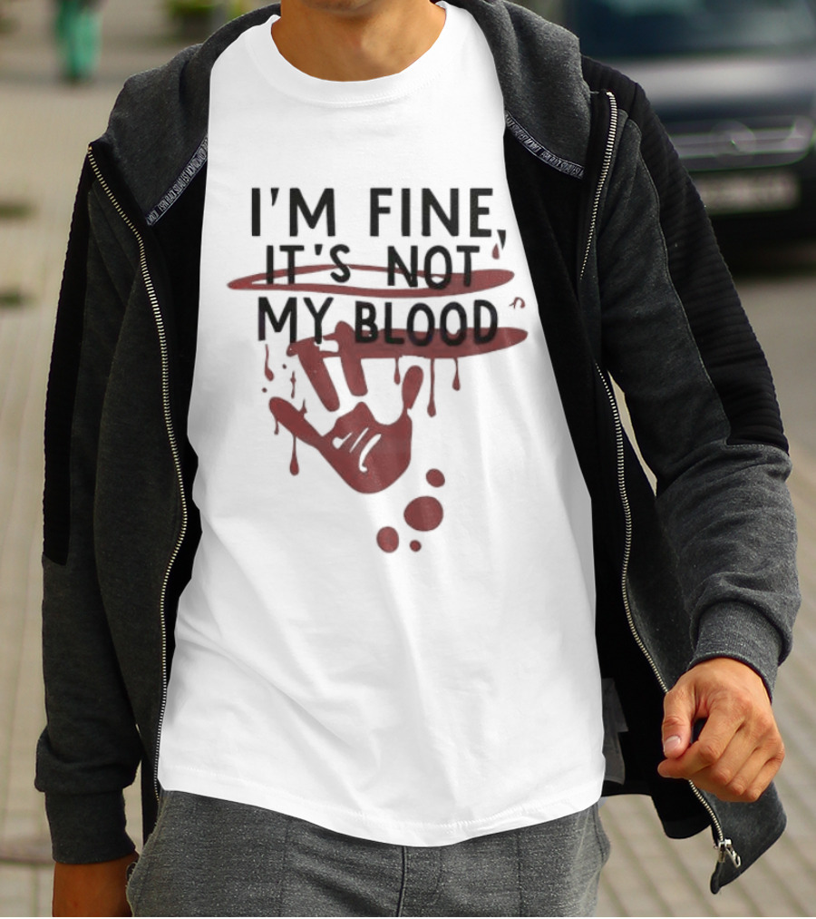 Bloody Halloween I'm Fine It's Not My Blood Handprint Dripping T-Shirt