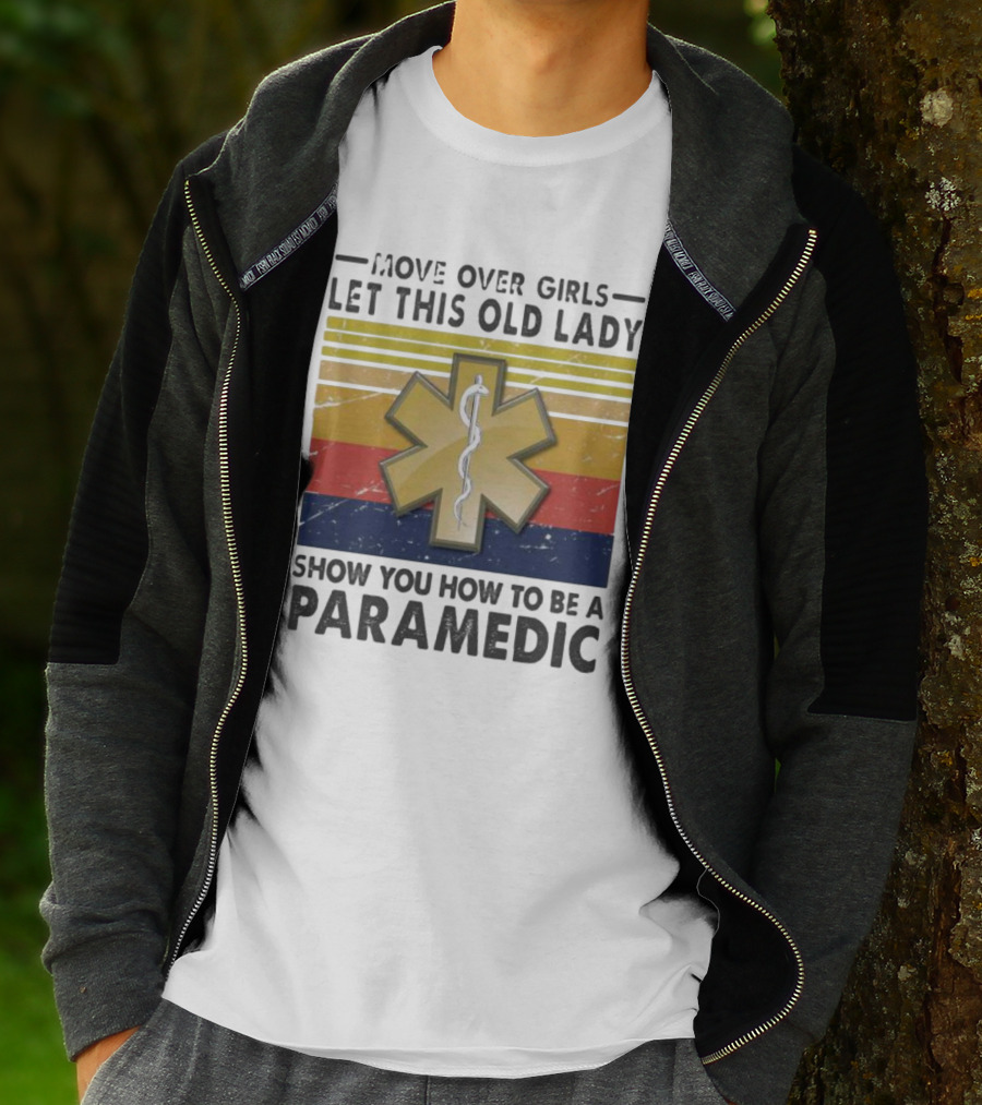 Move Over Girls Let This Old Lady Show You How To Be A Paramedic Vintage Star Of Life T-Shirt