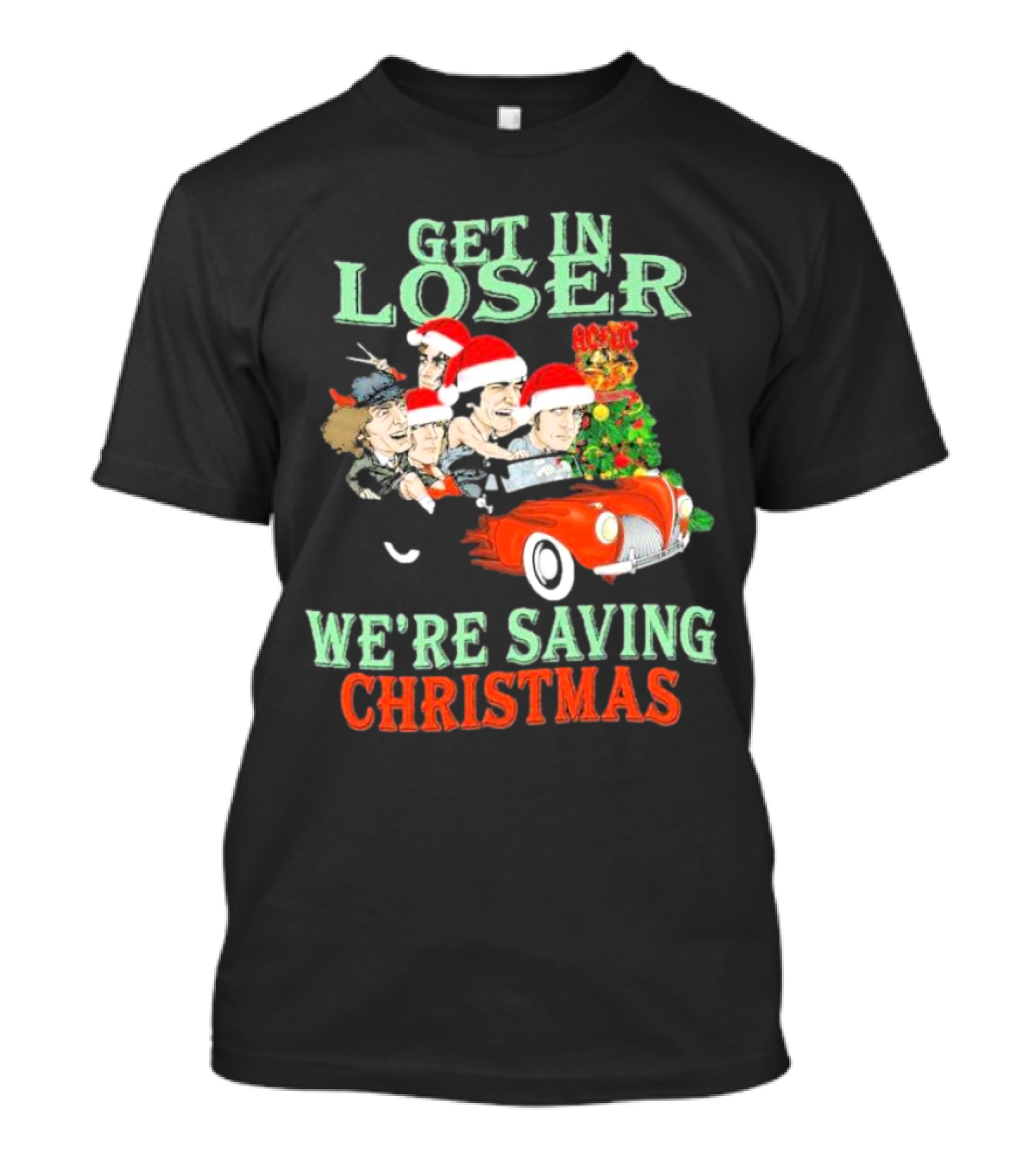 Get In Loser ACDC We're Saving Christmas Vintage Car Holiday T-Shirt