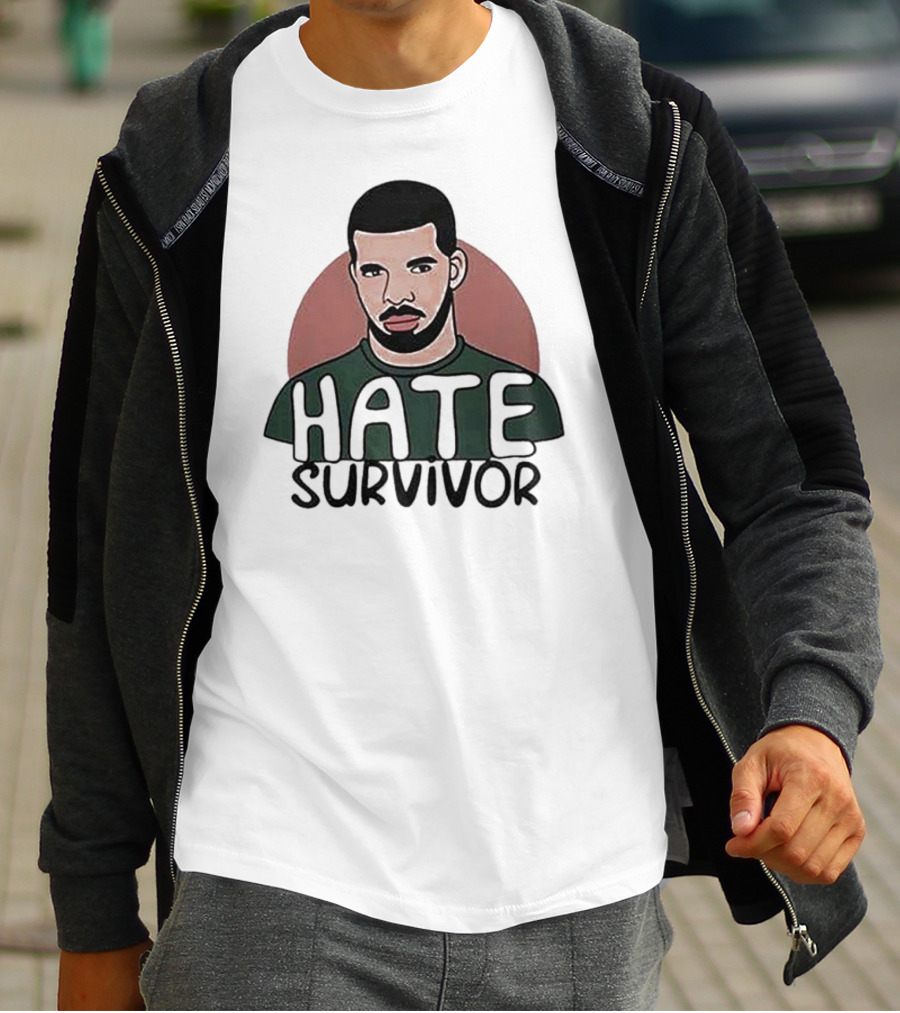 Hate Survivor Drake T-Shirt