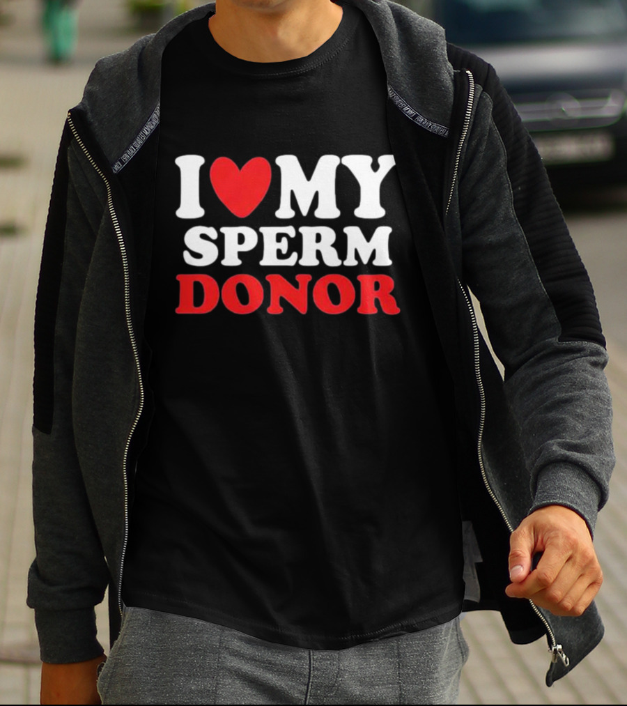 I Heart My Sperm Donor T-Shirt
