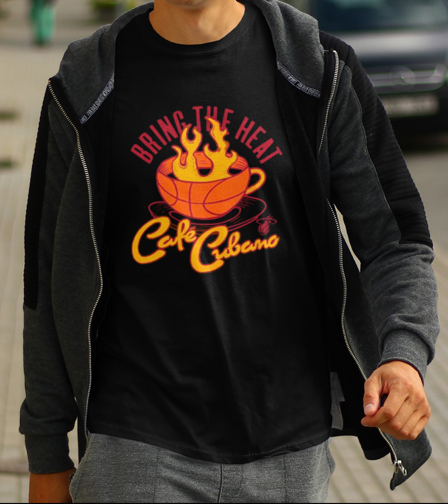 Bring The Heat Cafe Cubano Miami Heat Fire T-Shirt