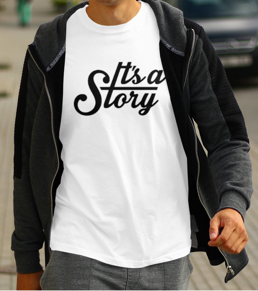 It's A Story T-Shirt