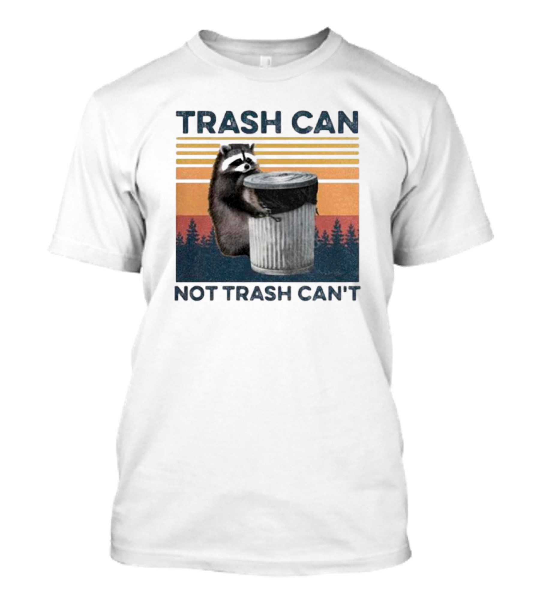 Trash Can Not Trash Can't Raccoon Vintage Retro Sunset Forest T-Shirt