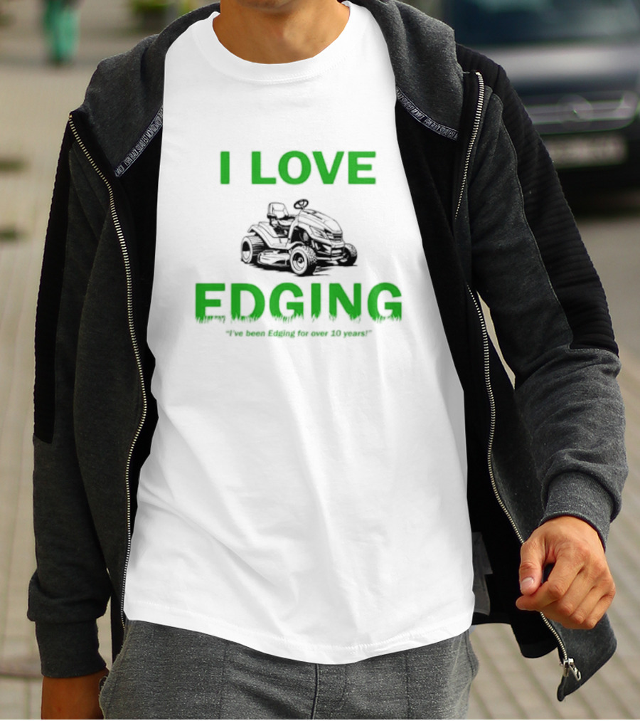 I Love Edging Lawn Mower Passion For Over 10 Years T-Shirt