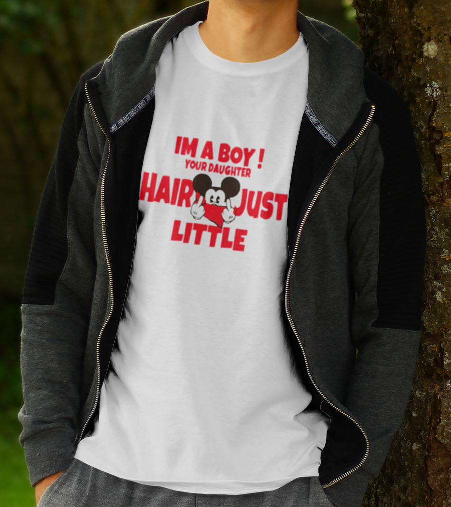 IM A BOY YOUR DAUGHTER HAIR JUST LITTLE Mickey Middle Finger T-Shirt
