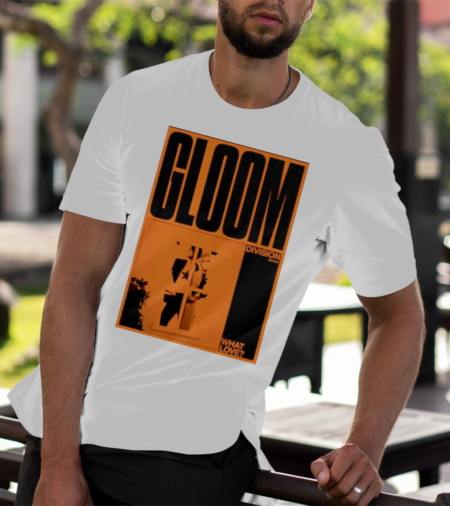 Gloom Division What Love? T-Shirt