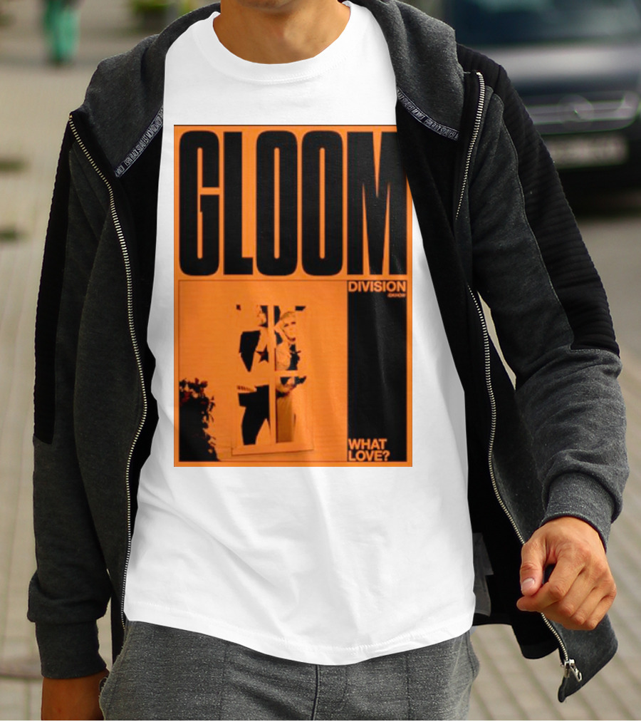Gloom Division What Love? T-Shirt