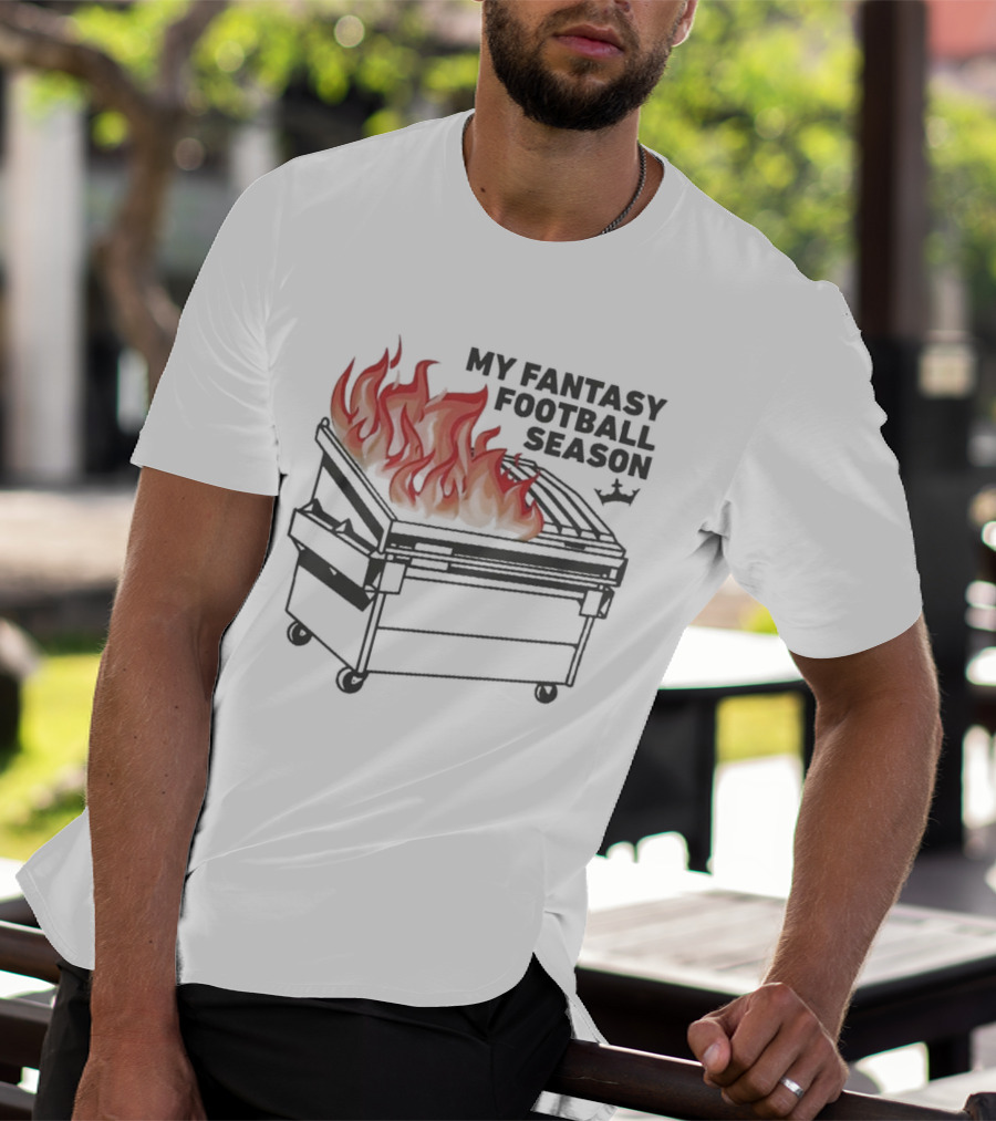 Draftkings My Fantasy Football Season Dumpster Fire T-Shirt