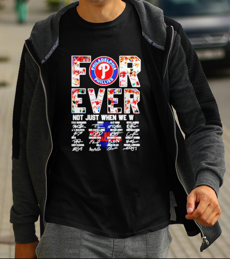 Philadelphia Phillies Forever Not Just When We Win Signatures T-Shirt