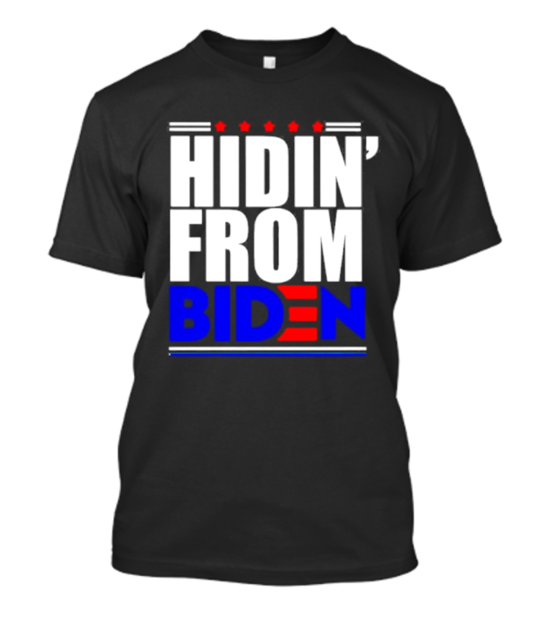 Hidin’ From Biden Stars T-Shirt