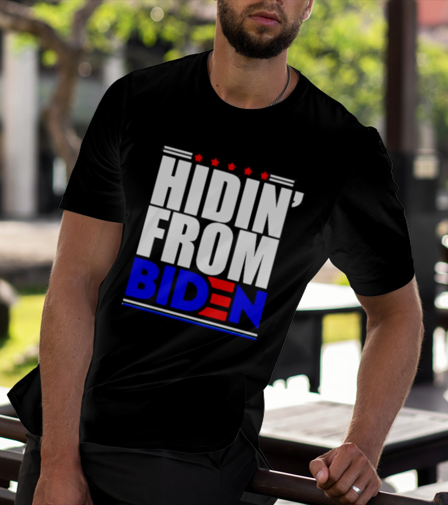 Hidin’ From Biden Stars T-Shirt