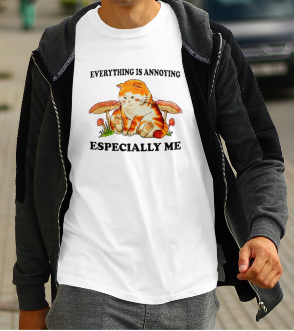 Everything Is Annoying Especially Me Cat With Mushrooms T-Shirt