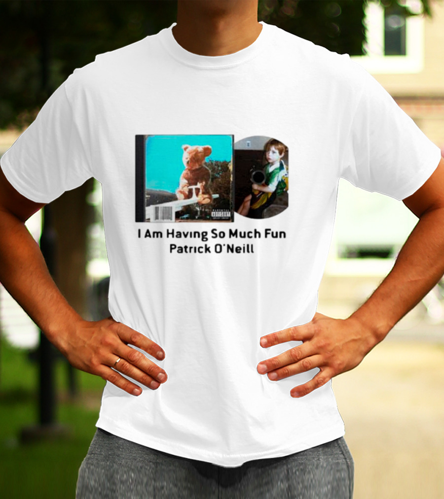 I Am Having So Much Fun Patrick O’Neill Teddy Bear Blue Background CD Boy With Toy T-Shirt