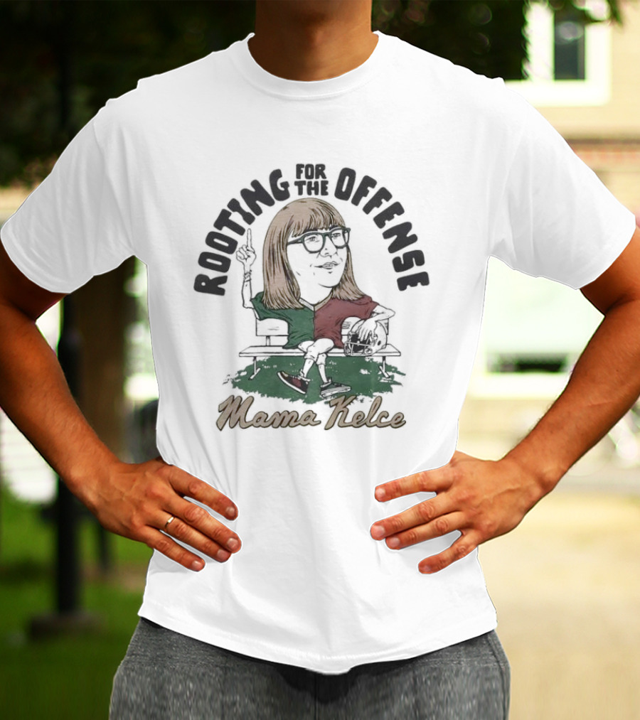 Mama Kelce Rooting For The Offense Football Bench T-Shirt