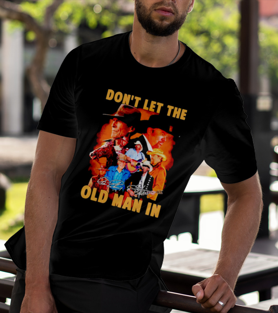 Clint Eastwood Country Music Theme Don't Let The Old Man In With Signature T-Shirt