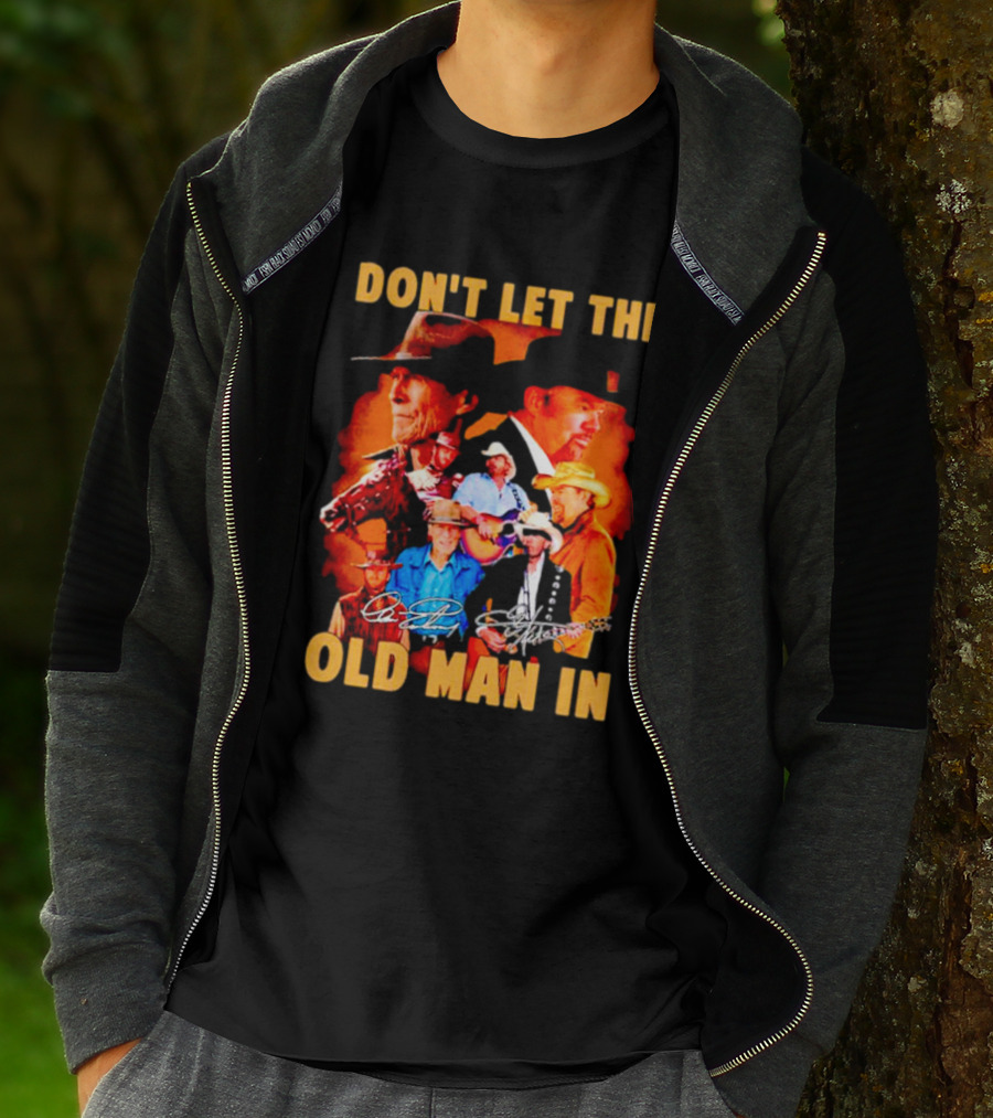 Clint Eastwood Country Music Theme Don't Let The Old Man In With Signature T-Shirt