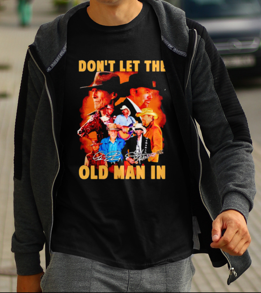 Clint Eastwood Country Music Theme Don't Let The Old Man In With Signature T-Shirt