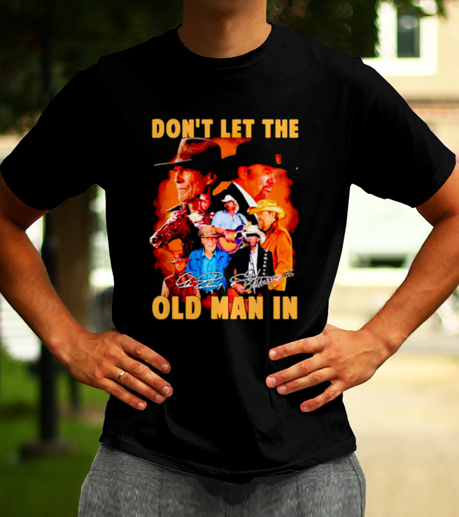 Clint Eastwood Country Music Theme Don't Let The Old Man In With Signature T-Shirt