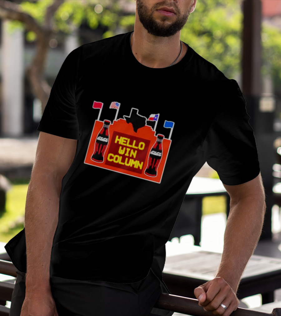 Coca Cola Hello Win Column Texas Flag Bottles Sign T-Shirt