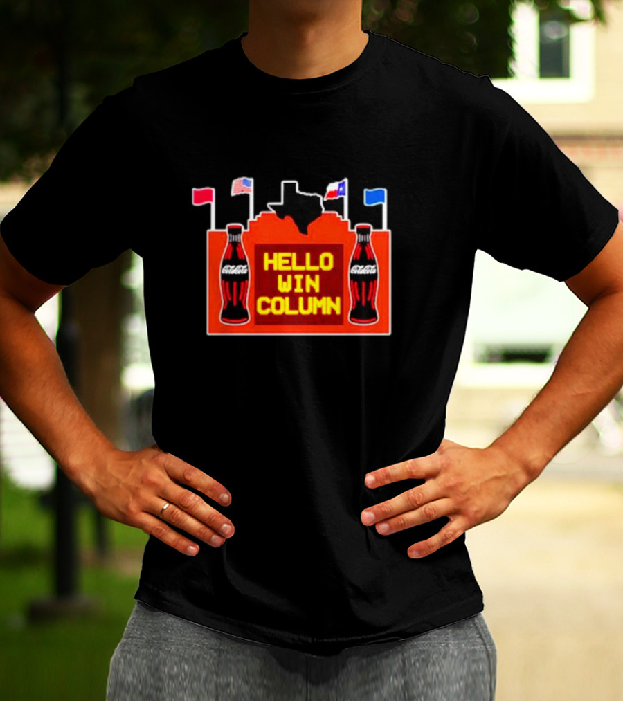 Coca Cola Hello Win Column Texas Flag Bottles Sign T-Shirt