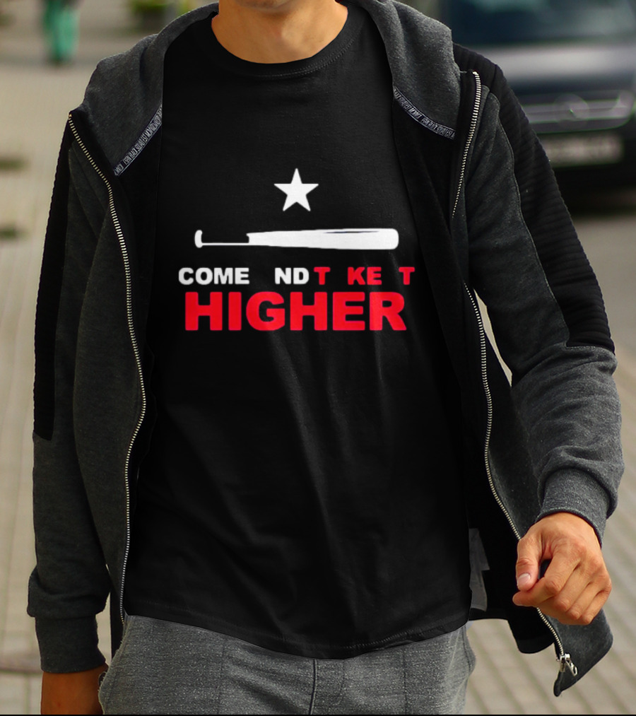 Come And Take It Higher Texas Ranger T-Shirt