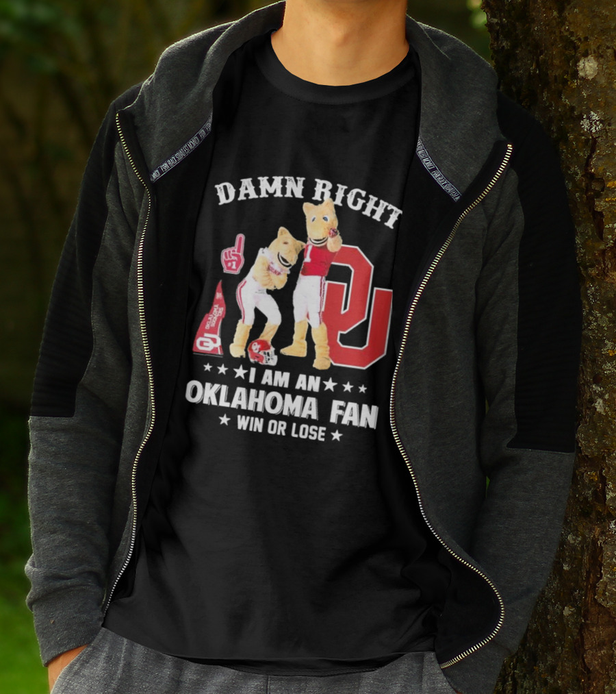 Damn Right I Am A Oklahoma Fan Win Or Lose Boomer Sooner Pride T-Shirt