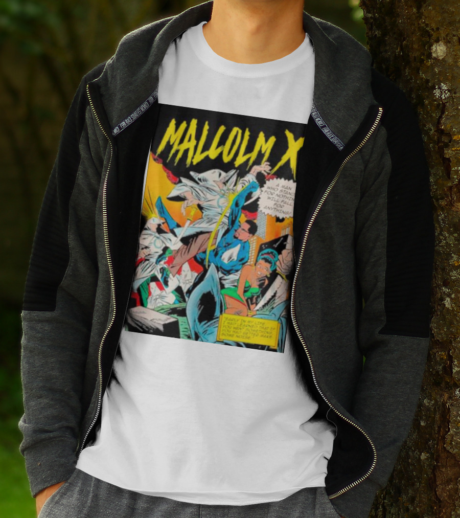 MALCOLM X A Man Who Stands For Nothing Will Fall For Anything Comic Book Style 90’s Superhero T-Shirt