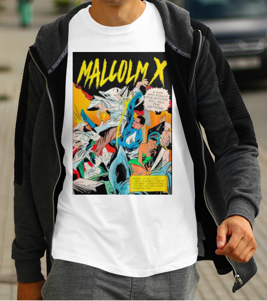 MALCOLM X A Man Who Stands For Nothing Will Fall For Anything Comic Book Style 90’s Superhero T-Shirt