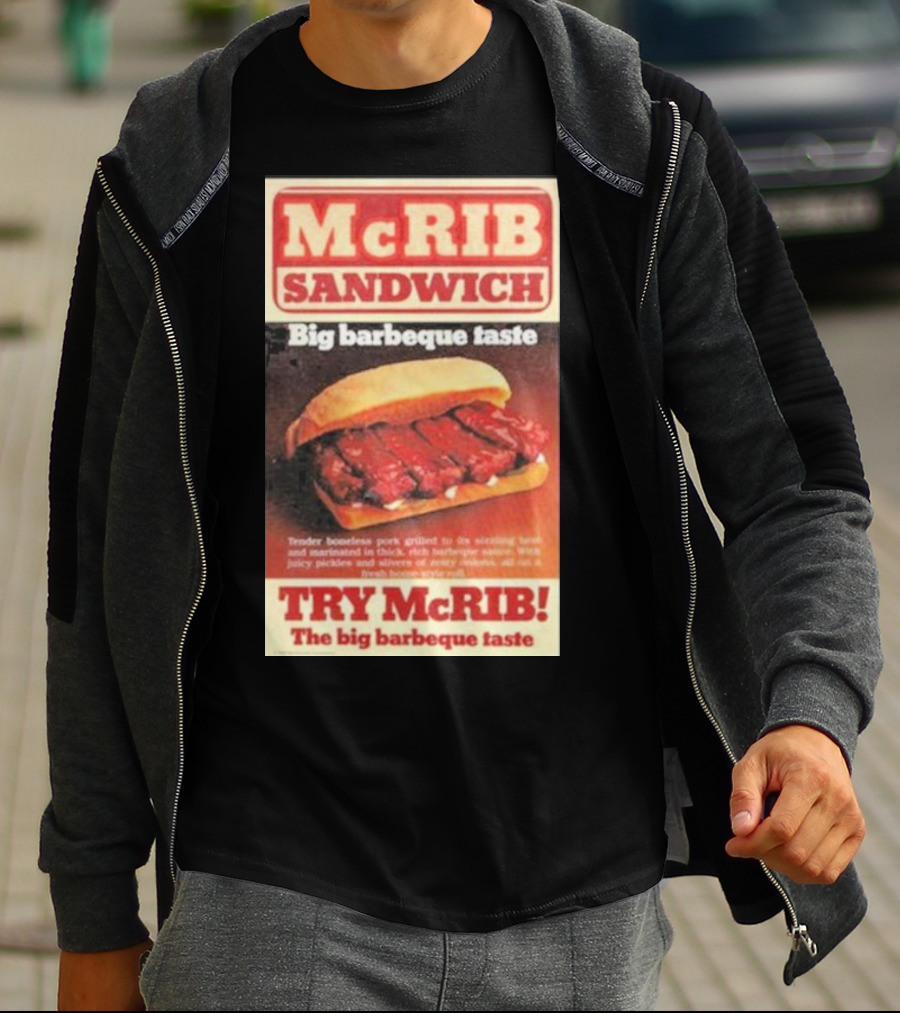 McRIB Sandwich Big Barbeque Taste Try The Big Barbeque Taste T-Shirt