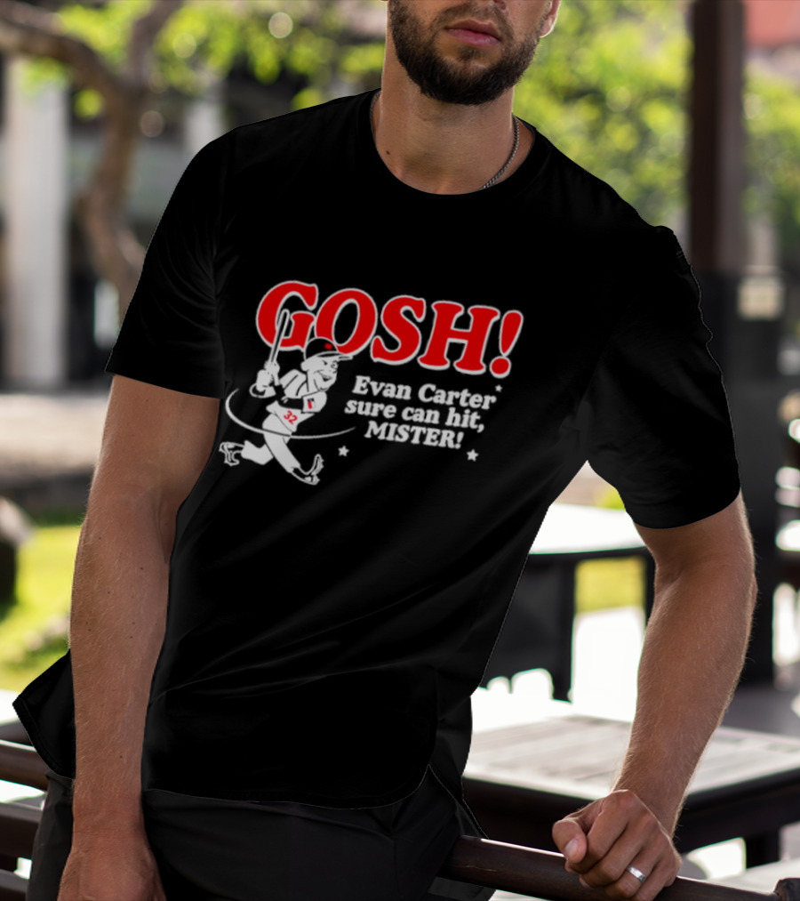 Gosh Evan Carter Sure Can Hit Mister Texas Rangers T-Shirt