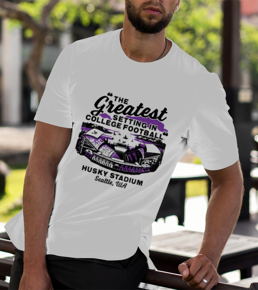 Husky Stadium Seattle WA The Greatest Setting In College Football Washington Huskies T-Shirt