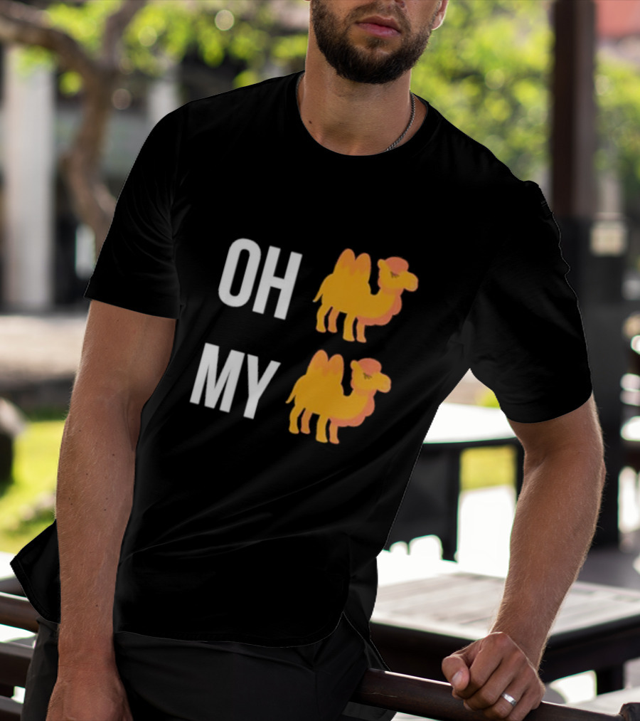 OH CAMEL MY CAMEL OH MY CAMEL CAMEL T-Shirt