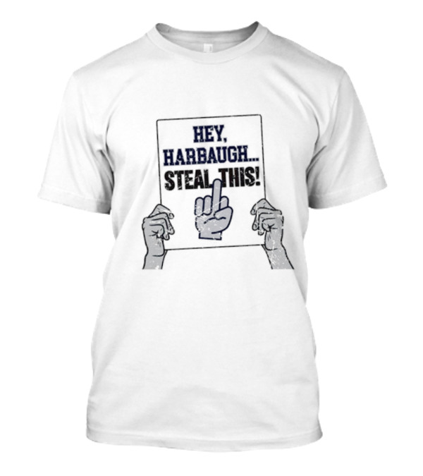 Penn State Nittany Lions Hey Harbaugh Steal This Middle Finger Sign T-Shirt