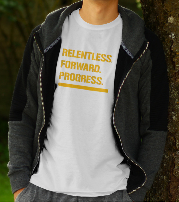 Relentless Forward Progress T-Shirt