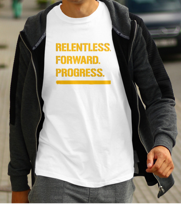 Relentless Forward Progress T-Shirt