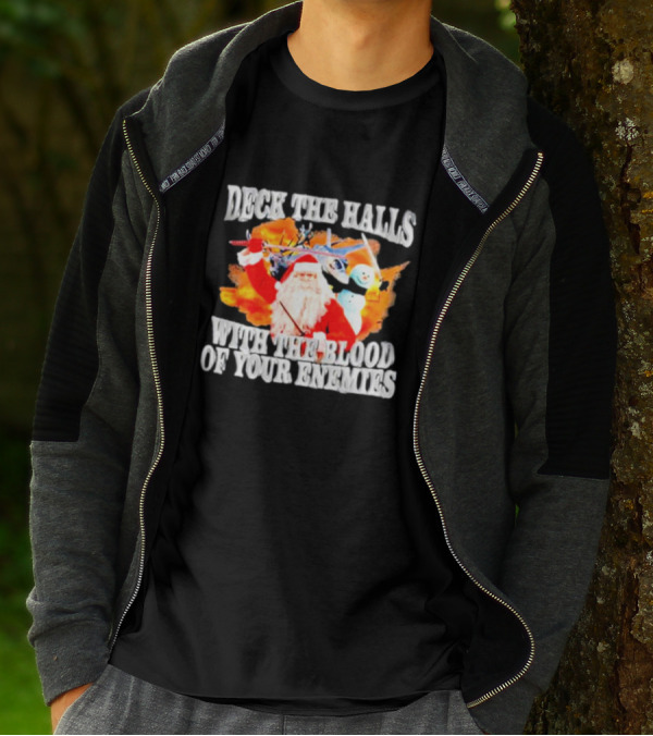Deck The Halls With The Blood Of Your Enemies Santa Sword Snowman Explosion T-Shirt