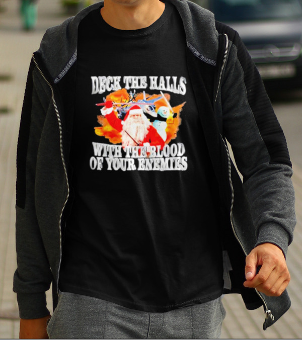Deck The Halls With The Blood Of Your Enemies Santa Sword Snowman Explosion T-Shirt